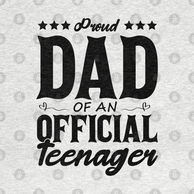 Proud Dad Of An Official Teenager Funny Gift Idea by SbeenShirts